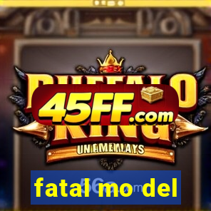 fatal mo del